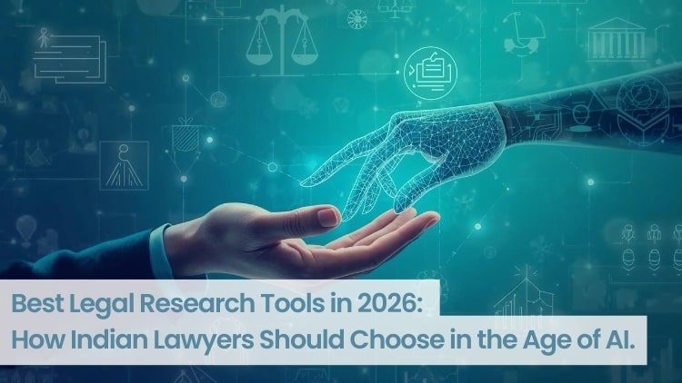 Best Legal Research Tools in 2026: How Indian Lawyers Should Choose in the Age of AI